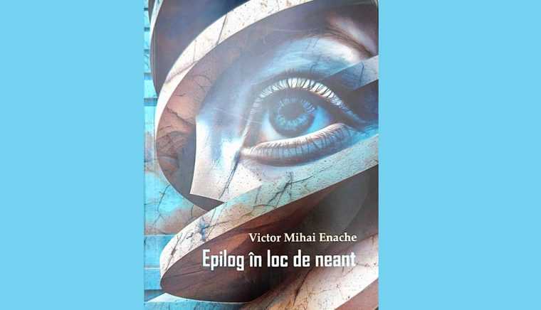 Semnal editorial Epilog in loc de nimic de Victor Mihai Enache