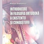 Semnal editorial Introducere in filosofia ortodoxa a existentei si cunoasterii