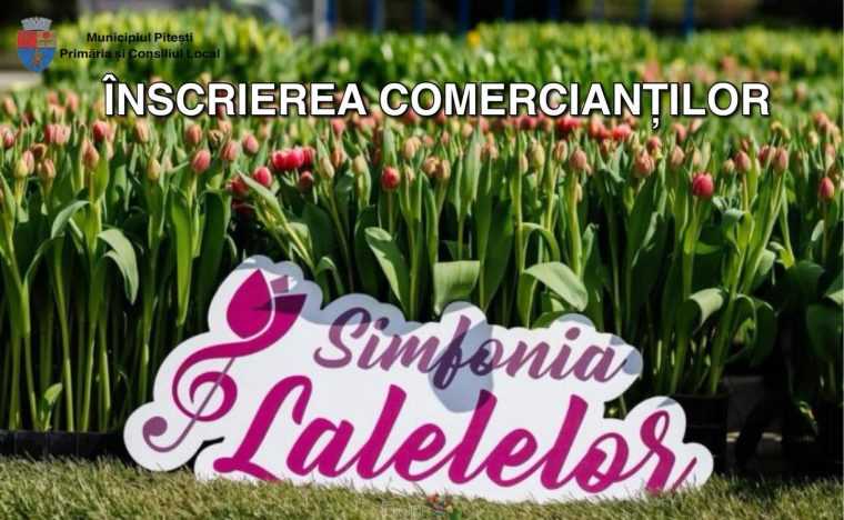 A inceput inregistrarea solicitarilor din partea agentilor economici pentru Simfonia Lalelelor 2026