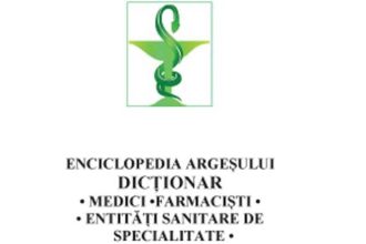Dictionarul enciclopedic al medicilor farmacistilor si institutiilor sanitare specializate din Arges Muscel Doua secole de istorie