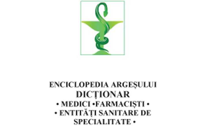 Dictionarul enciclopedic al medicilor farmacistilor si institutiilor sanitare specializate din Arges Muscel Doua secole de istorie