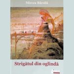 Semnal editorial Mircea Barsila Strigatul din oglinna